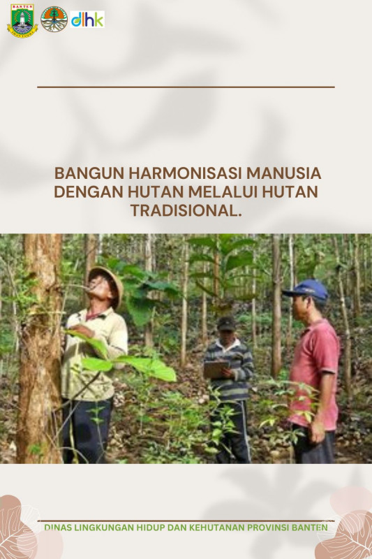 Bangun Harmonisasi Manusia dengan Hutan melalui Hutan Tradisional