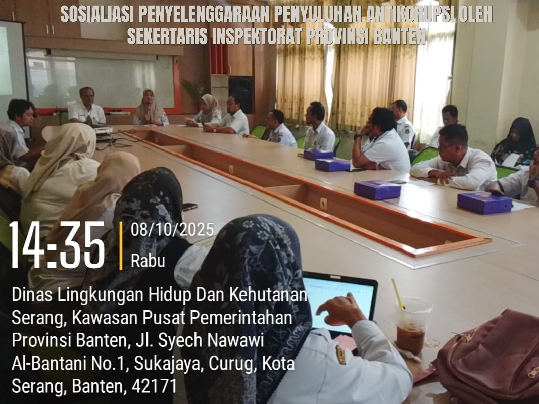 Sosialisasi Penyelenggaraan Penyuluhan Anti Korupsi Ruang Rapat Dinas Lingkungan Hidup dan Kehutanan Provinsi Banten