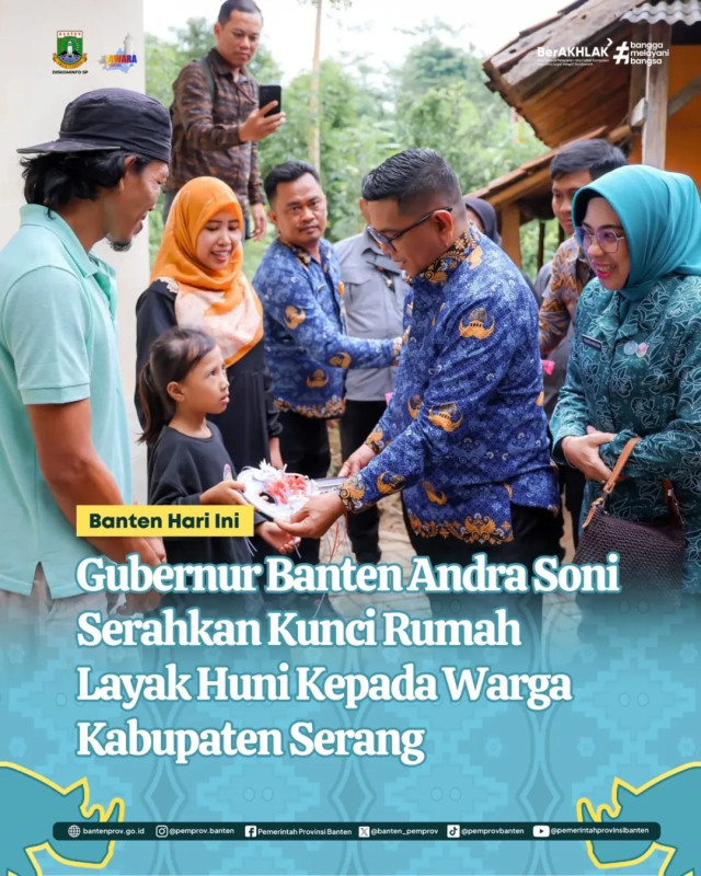 Gubernur Banten Andra Soni Serahkan Kunci Rumah Layak Huni Kepada Warga Kabupaten Serang